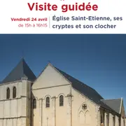 Visite guidée de l'église Saint-Étienne, ses cryptes et son clocher