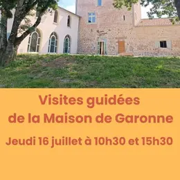 Visite Guidée de la Maison de Garonne