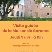 Visite guidée de la Maison de Garonne