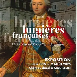 Visite guidée - Dimanche 26 juillet à 17h30 : Exposition Lumières Françaises : de la cour de Versailles à Aiguillon