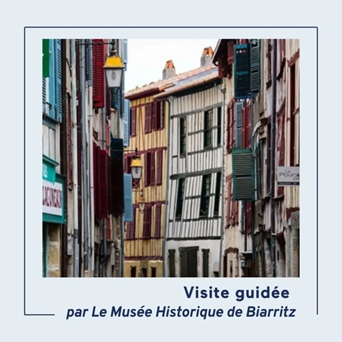 Visite guidée  hors des murs par le musée historique -  Bayonne pittoresque
