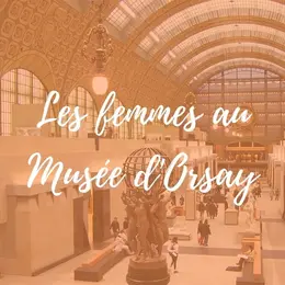 Visite guidée : les femmes au musée d'Orsay