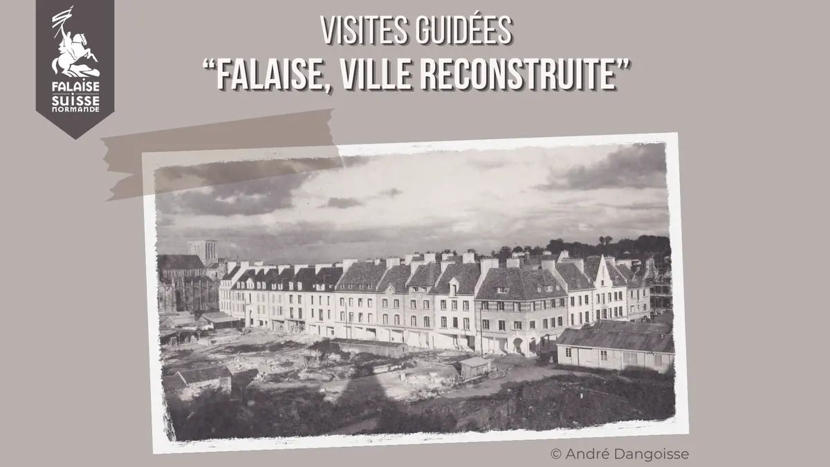 Visites guidées Falaise, ville reconstruite