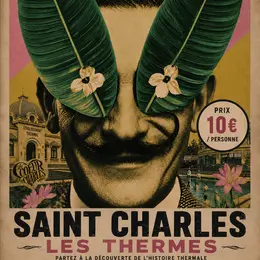 Visites historiques du quartier Saint-Charles : Saint Charles Les Thermes