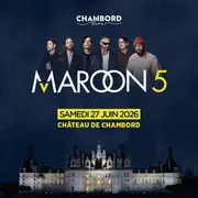 Maroon 5 à Chambord : vos billets pour ce concert événement