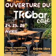 Week-end d’ouverture du TROBAR Café