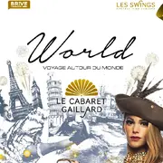 WORLD, VOYAGE AUTOUR DU MONDE- DÉJEUNER SPECTACLE (Cabaret Gaillard)
