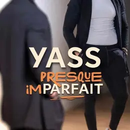 Yass dans Presque Imparfait