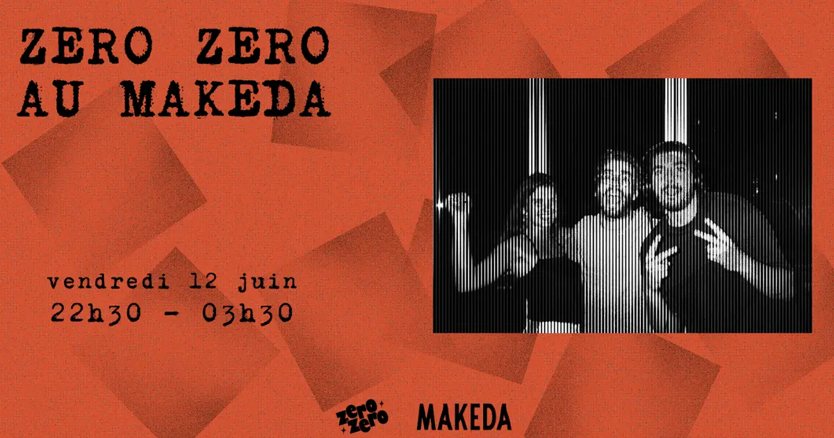 Zero Zero au Makeda