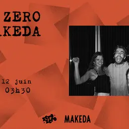Zero Zero au Makeda
