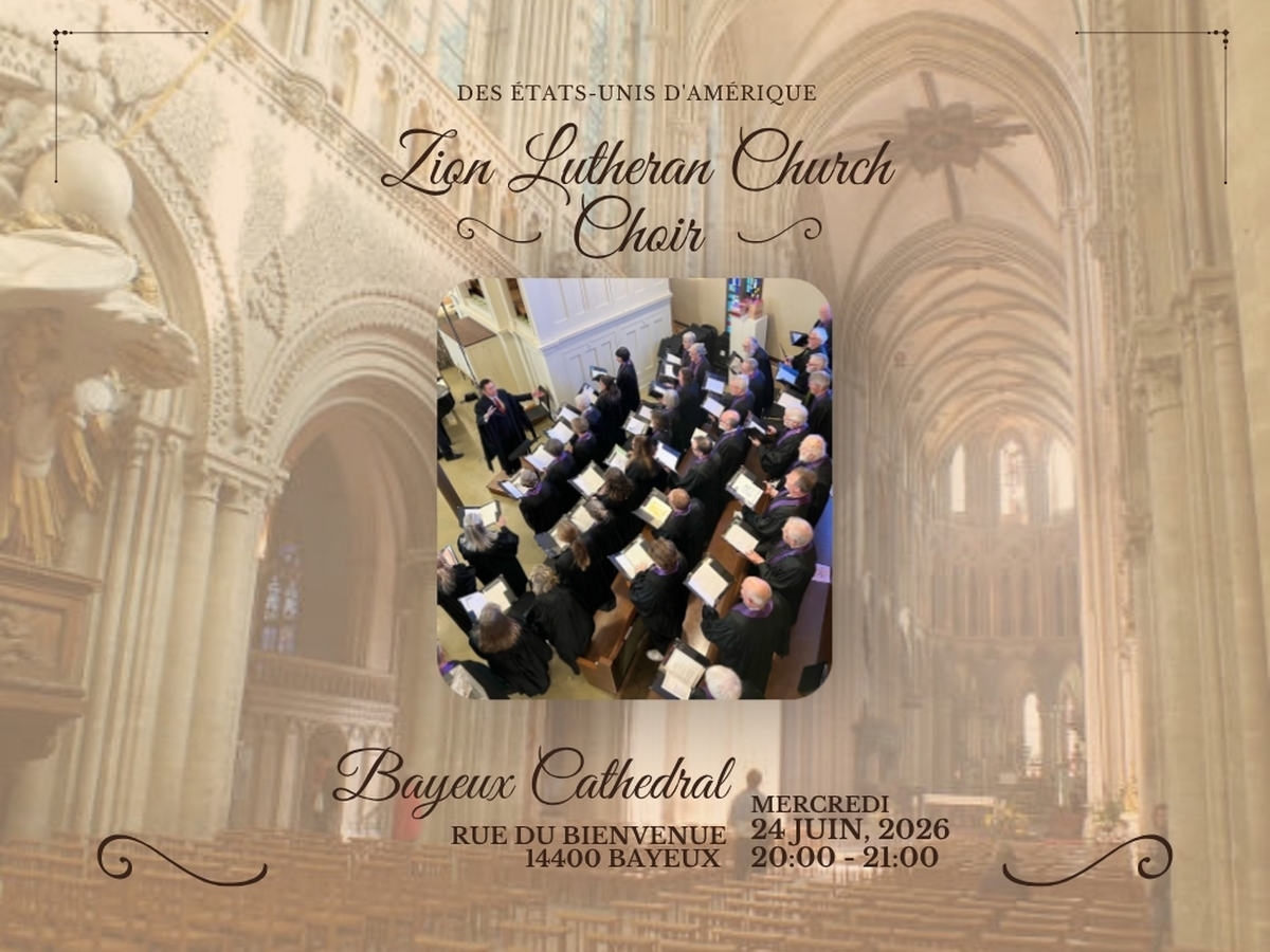Zion Lutheran Church Concert de Chorale - Cathédrale Notre-Dame de Bayeux