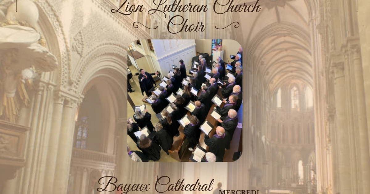Zion Lutheran Church Concert de Chorale - Cathédrale Notre-Dame de Bayeux